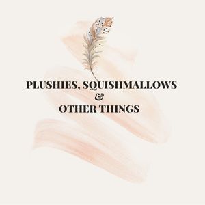 Plushies, squishmallows & other things.